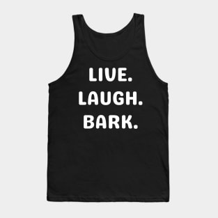 Live. Laugh. Bark. Tank Top